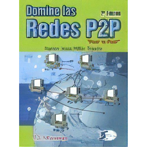 Domine Las Redes P2p   2 Ed De Ramon Jesus Mil, De Ramon Jesus Millan Tejedor. Editorial Alfaomega Grupo Editor En Español