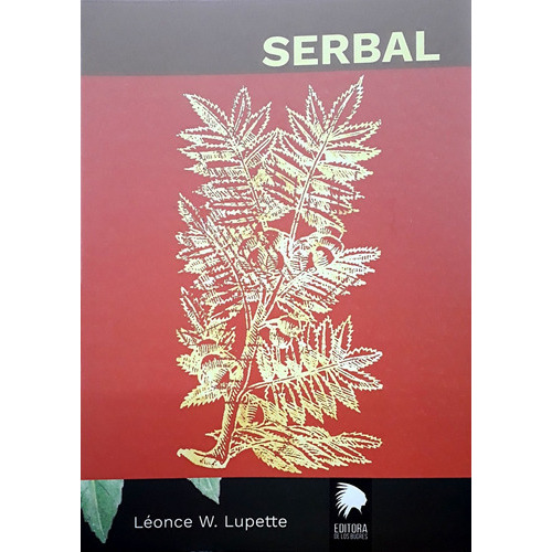 Serbal, de Lupette Leonce W. Serie N/a, vol. Volumen Unico. Editorial Editora De Los Bugres, tapa blanda, edición 1 en español