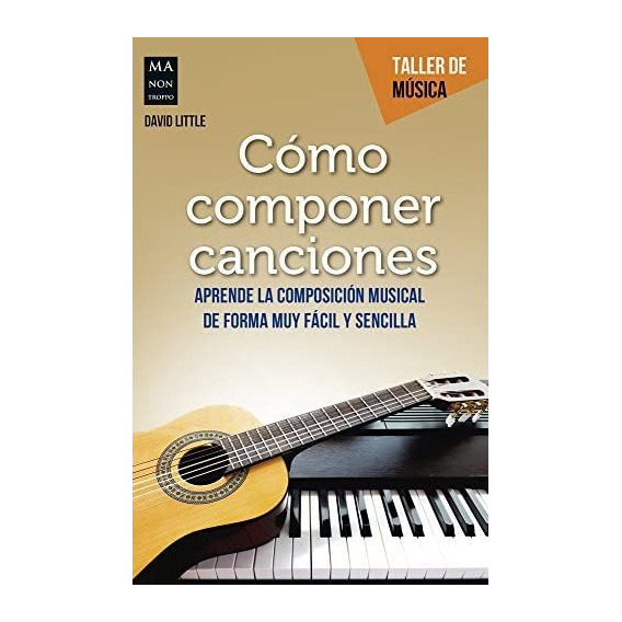 Libro: Cómo Componer Canciones (taller De Música) (spanish