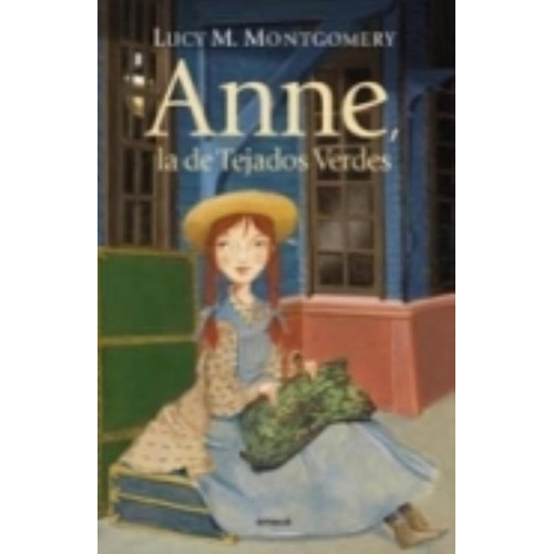 Anne, la de Tejados Verdes, de Lucy M. Montgomery. Serie N/a Editorial Emecé, tapa blanda en español, 2013
