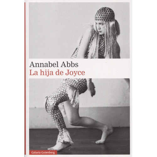 La Hija De Joyce, De Abbs, Annabel., Vol. 0. Editorial Galaxia Gutenberg, S.l., Tapa Blanda En Español, 2017