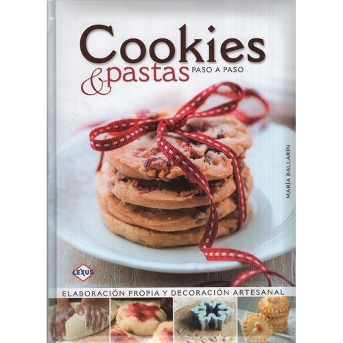 Libro Cookies & Pastas Paso A Paso - Lexus, de No Aplica. Editorial LIBSA, tapa dura en español, 2014