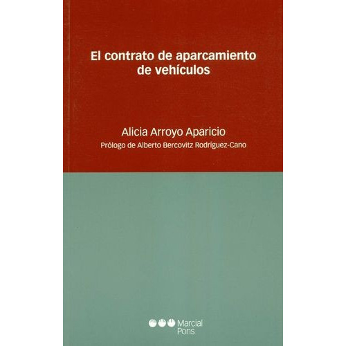 El Contrato De Aparcamiento De Vehiculos, De Arroyo Aparicio, Alicia. Editorial Marcial Pons, Tapa Blanda, Edición 1 En Español, 2008