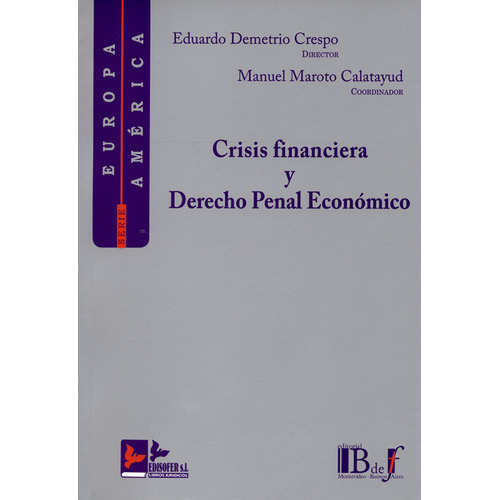 Crisis Financiera Y Derecho Penal Económico, De Eduardo Demetrio Crespo. Editorial B De F, Tapa Blanda, Edición 1 En Español, 2014