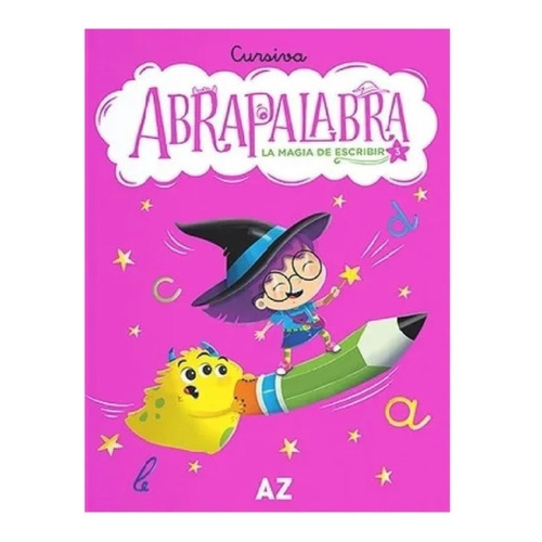 Abrapalabra 3 - La Magia De Escribir Cursiva, de Perticari, Paula. Editorial A-Z, tapa blanda en español, 2020