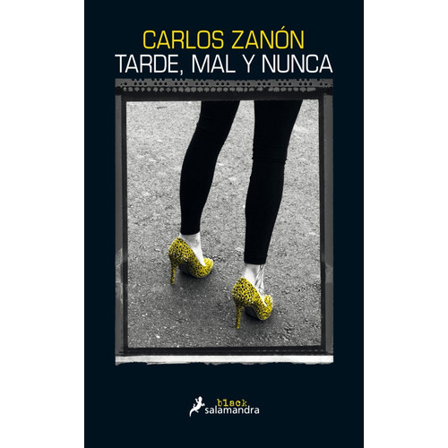 Tarde, Mal Y Nunca, De Carlos Zanón. Editorial Salamandra En Español