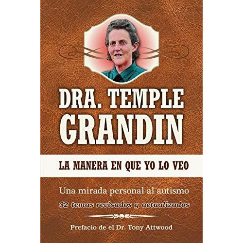 La Manera En Que Yo Lo Veo, De Temple Grandin. Editorial Future Horizons Incorporated, Tapa Blanda En Español