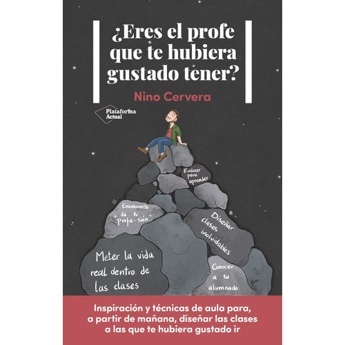 Eres El Profe Que Te Hubiera Gustado Ten, De Cervera, Nino. Plataforma Editorial, Tapa Blanda En Español