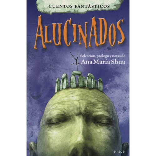 Cuentos Fantasticos Alucinados, de Shua, Ana María. Serie N/a Editorial Emecé, tapa blanda en español, 2008