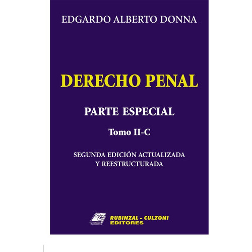 Derecho Penal Parte Especial - Tomo 2 C: 2ª Edición Actualizada Y Reestructurada, De Donna, Edgardo Alberto. Culzoni Editores, Tapa Blanda, Edición 2 En Español, 2015