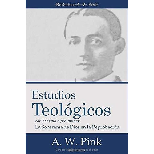 Estudios Teologicos (biblioteca A.w. Pink), De Pink, Arthur Walking. Editorial Doulos, Tapa Blanda En Español, 2020