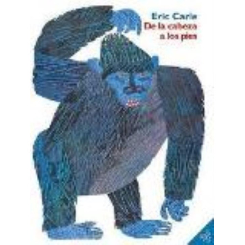 De La Cabeza A Los Pies - Eric Carle