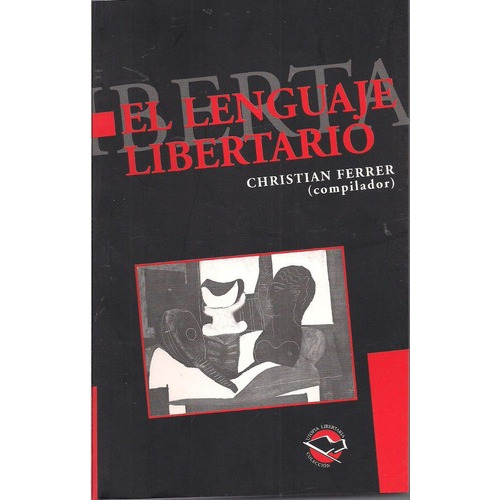 El Lenguaje Libertario - Christian Ferrer (compilador) Libro