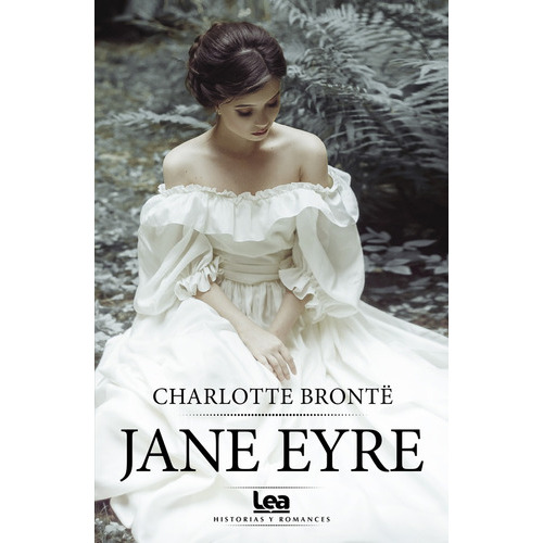 Jane Eyre, De Charlotte Brontë. Editorial Lea, Tapa Blanda, Edición 1 En Español