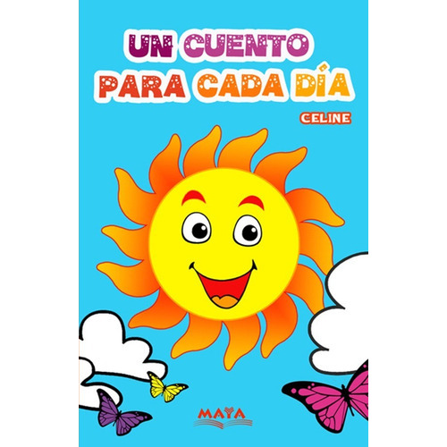 Un Cuento Para Cada Día, De Celine. Editorial Maya, Tapa Blanda En Español