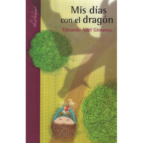 Mis Dias Con El Dragon - Serie Morada, de Gimenez Eduardo Abel. Editorial Crecer Creando, tapa blanda en español