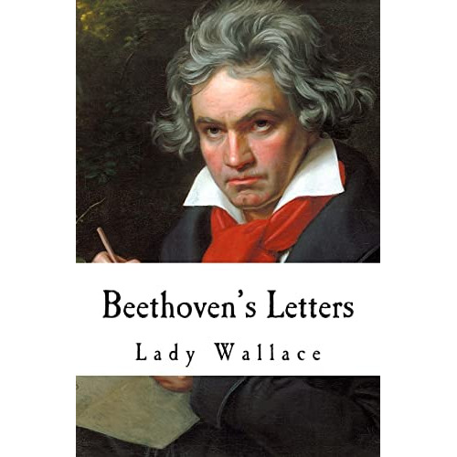 Beethovenøs Letters: Complete Volume I And Ii, De Wallace, Lady. Editorial Createspace Independent Publishing Platform, Tapa Blanda En Inglés