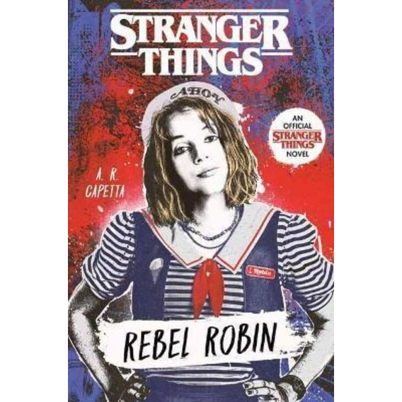 Stranger Things: Rebel Robin / A.r. Capetta