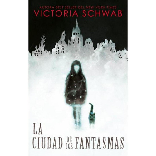 La Ciudad De Los Fantasmas 1, De Victoria Schwab. Editorial Puck En Español