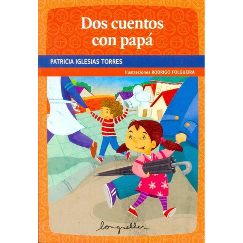 Dos Cuentos Con Papá - Patricia Iglesias Torres, de Patricia Iglesias Torres. Editorial Longseller en español