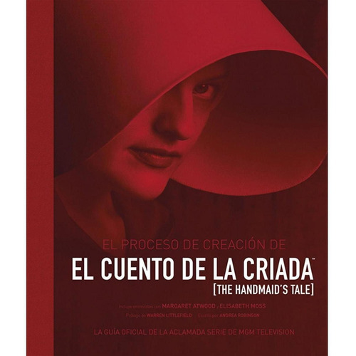 EL PROCESO DE CREACION DE EL CUENTO DE LA CRIADA, de Andrea Robinson. Editorial NORMA EDITORIAL en español, 2019