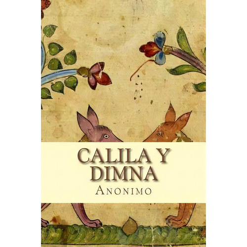 Calila Y Dimna, De Sara Lopez. Editorial Createspace, Tapa Blanda En Español