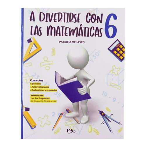 A Divertirse Con Las Matemáticas 6: A Divertirse Con Las Matemáticas, De Patricia Velasco. Serie Emu, Vol. 6. Editorial Emu, Tapa Blanda, Edición 1a En Español, 2020