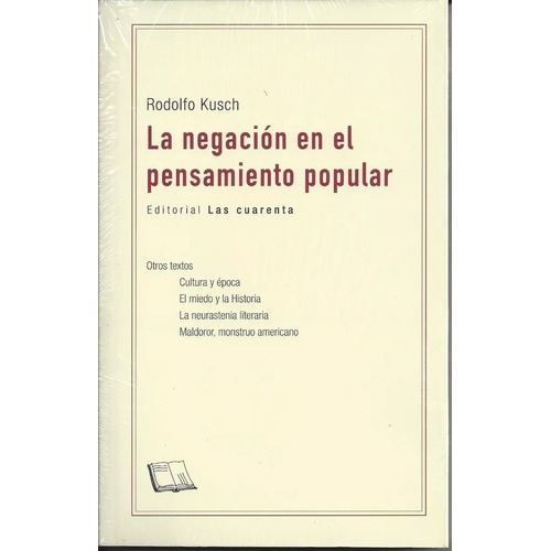 Negación En El Pensamiento Popular, De Kusch. Editorial Las Cuarenta, Tapa Blanda En Español