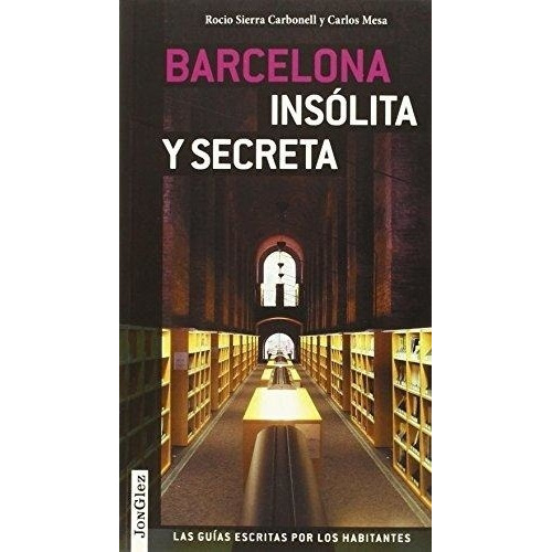 Barcelona Insólita Y Secreta, Aa.vv., Editions Jonglez