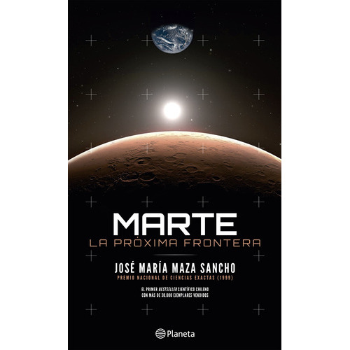 Marte: La Próxima Frontera, De José Maza. Editorial Planeta, Tapa Tapa Blanda En Español