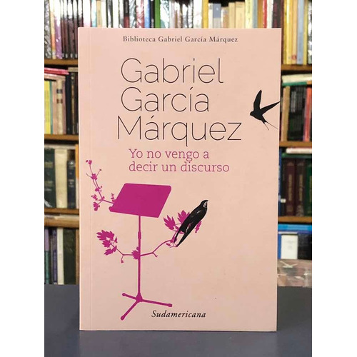 Yo No Vengo A Decir Un Discurso - García Márquez