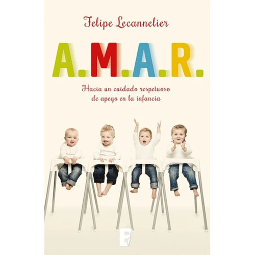 A.m.a.r, De Felipe Lecannelier. Editorial Ediciones B, Tapa Blanda En Español, 2023