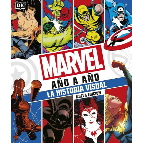 Marvel año a año: La historia visual, de Varios autores. Serie 0241582442, vol. 1. Editorial Penguin Random House, tapa dura, edición 2022 en español, 2022