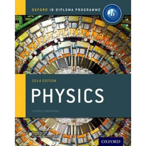 Physics For The Ib Diploma -  Course Book *2014 Edition Kel 