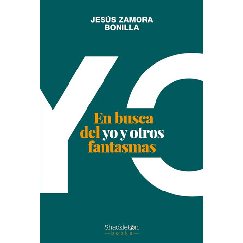 En Busca Del Yo - Bonilla  Jesus Zamora, De Bonilla  Jesus Zamora. Editorial Shackleton, Tapa Blanda En Español