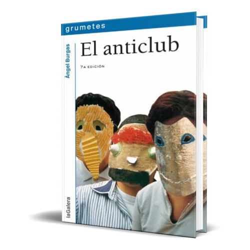 El Anticlub, De Angel Burgas. Editorial S.a. Editorial La Galera, Tapa Blanda En Español, 2002