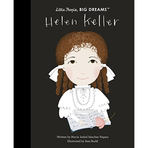Helen Keller (Volume 84) (Little People, BIG DREAMS, 89) (Libro en Inglés), de Sánchez Vegara, María Isabel. Editorial Frances Lincoln Children's Books, tapa pasta dura, edición new en inglés, 2022