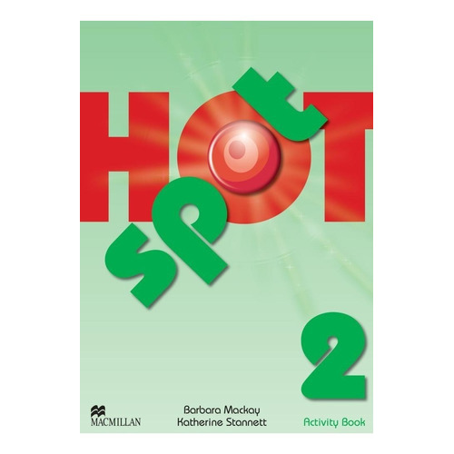 Hot Spot 2 Activity Book, De Mackay; Stannett. Editorial Macmillan En Inglés