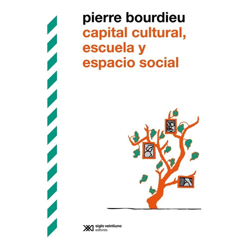 Capital Cultural, Escuela Y Espacio Social - Bourdieu, Pierr