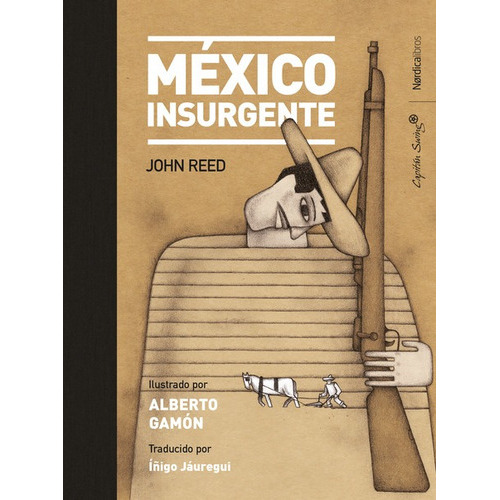 México Insurgente, De Reed, John. Editorial Nordica, Tapa Dura En Español, 2020