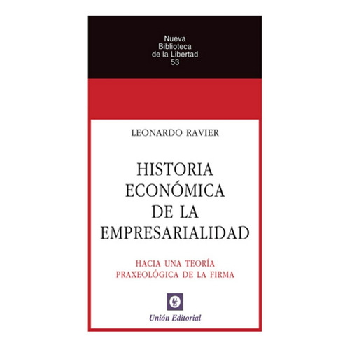 Historia Económica De La Empresarialidad - Leonardo Ravier