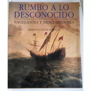 Exploradores Españoles, Navegantes Y Descubridores, Rumbo 