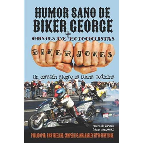 Humor Sano De Biker George + Chistes De Motociclistas: Un Corazón Alegre Es Buena Medicina (spanish Edition), De Janowski, Dano. Editorial Independently Published, Tapa Blanda En Español