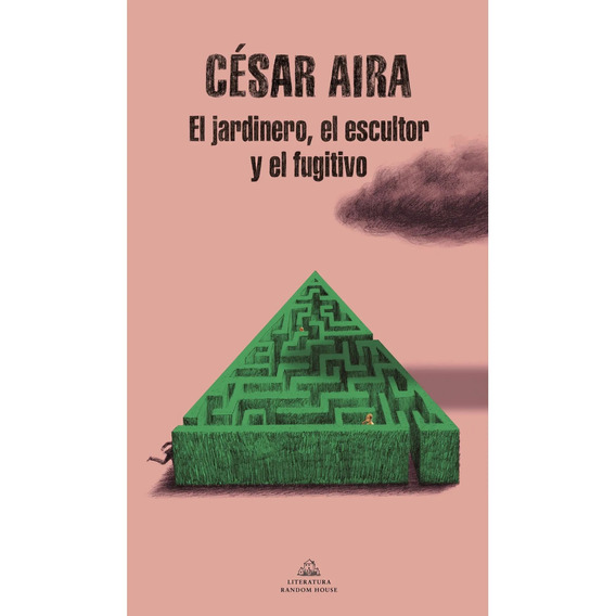 Jardinero, El Escultor Y El Fugitivo / César Aira (envíos)