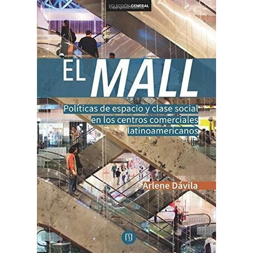 El Mall Politicas De Espacio Y Clase Social En Los., De Dávila, Mrs. Arl. Editorial Ediciones Uniandes En Español