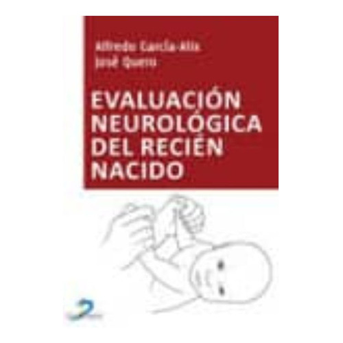 Evaluacion Neurologica Del Recien Nacido, De Garcia Alix, Alfredo. Editorial Diaz De Santos, Tapa Blanda En Español