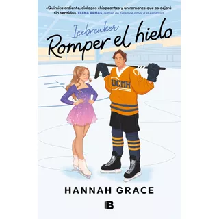 Libro: Romper El Hielo. Grace, Hannah. Ediciones B