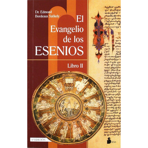 EVANGELIO DE LOS ESENIOS, EL ( II ), de Bordeaux Székely, Edmond. Editorial Sirio, tapa pasta blanda, edición 1 en español, 2002