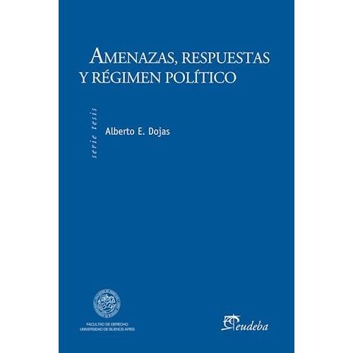 Amenazas, Respuestas Y Régimen Político - Dojas, Alberto Ed