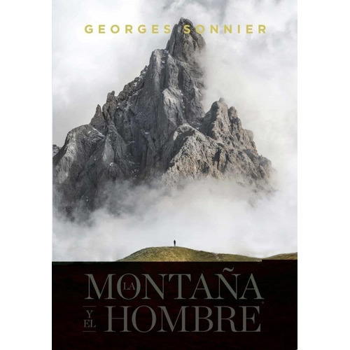 Montaña Y El Hombre, El, De Georges Sonnier. Editorial Los Libros Del Lince, Edición 1 En Español
